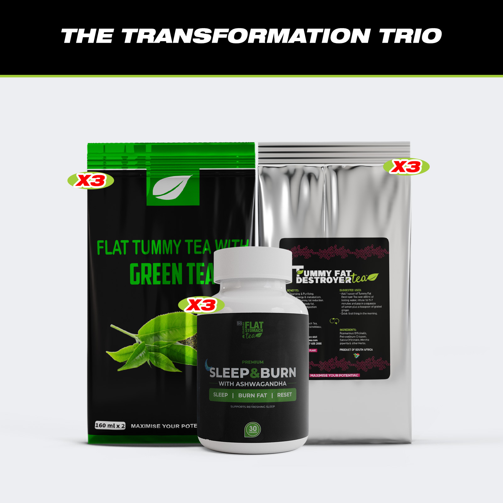 Transformation Trio:- X3 Green Tea + X3 Tummy Fat Destroyer Tea + X3 Sleep&Burn